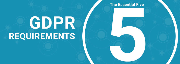 GDPR Requirements - The Essential Five