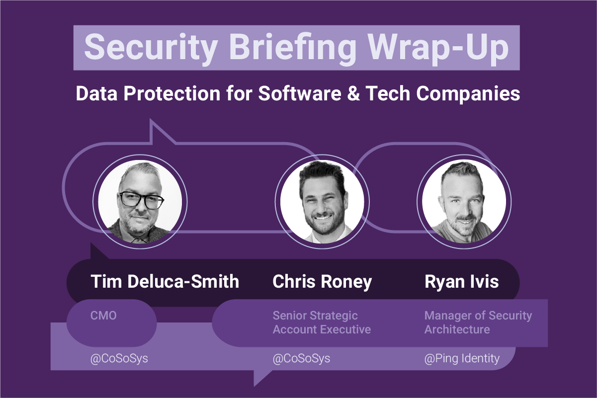 Security Briefing Wrap-Up: Data Protection for Software and Technology Companies